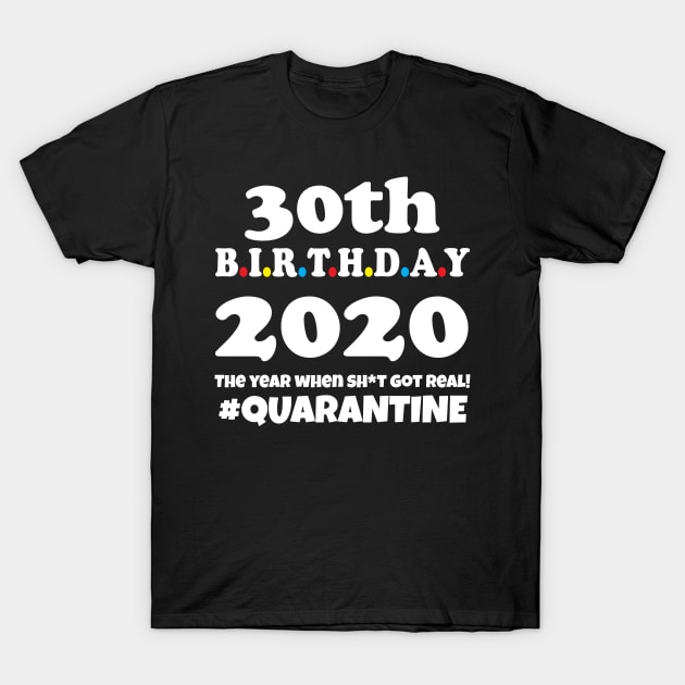 30th Birthday 2020 Quarantine T-Shirt by WorkMemes